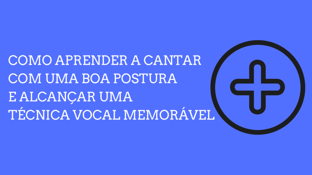 Como Aprender a Cantar Bem