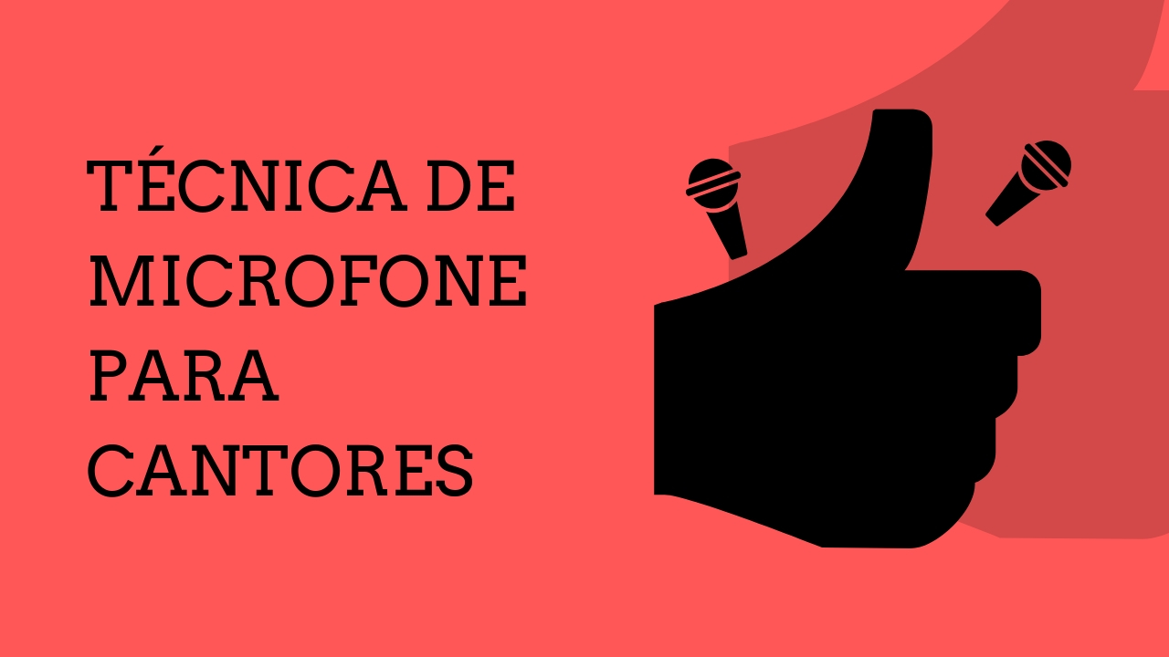 Técnicas de Microfone para Cantores